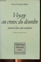 Voyage au creux du désordre journal d'un anti nucléaire, journal d'un anti-nucléaire