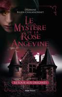 Le mystère de la rose angevine, 1, Retour aux origines
