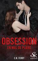 1, Obsession 1, En mal de plaire