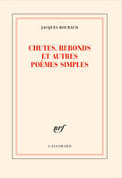 Chutes, rebonds et autres poèmes simples