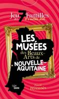 Jeu Des 7 Familles - Les Musees Des Beaux-arts De Nouvelle-aquitaine