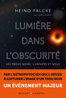 Lumière dans l'obscurité, Les trous noirs, l'univers et nous