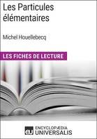 Les Particules élémentaires de Michel Houellebecq, Les Fiches de Lecture d'Universalis