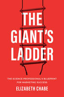 The Giant's Ladder, The Science Professional's Blueprint for Marketing Success