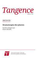 Tangence. No. 132, 2023, Dramaturgies des plantes