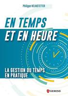 En temps et en heure, La gestion du temps en pratique