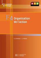 F4 Oganisation de l'action BTS Assistant de Manager - Livre élève - éd.2008