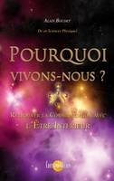 Pourquoi vivons-nous ? ou retrouver la communication avec l'Etre intérieur ?, ou retrouver la communication avec l'Être intérieur ?