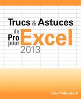 Trucs  Astuces de Pro pour Excel 2013