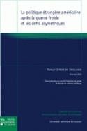 La politique étrangère américaine après la guerre froide et les défis
asymétriques
