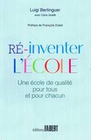 Ré-inventer l'école - Une école de qualité pour tous et pour chacun