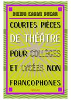 Courtes pièces de théâtre pour collèges et lycées non francophones