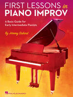 First Lessons in Piano Improv, A Basic Guide for Early Intermediate Pianists