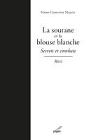 La soutane et la blouse blanche, Secrets et combats