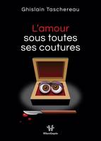 L'amour sous toutes ses coutures, Un roman d’amour rapiécé