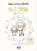 Titi et Maman de A à Z