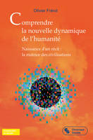 Comprendre la nouvelle dynamique de l'humanité, Naissance d'un récit : La matrice des civilisations