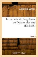 Le vicomte de Bragelonne ou Dix ans plus tard. Tome 9