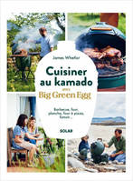 Cuisiner au kamado avec Big Green Egg