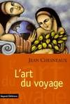 L'art du voyage : Un regard plutôt politique sur l'autre et l'ailleurs, un regard (plutôt) politique sur l'autre et l'ailleurs