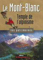 Le Mont Blanc temple de l'alpinisme