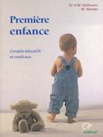 Premiere Enfance - Conseils Medicaux, de la naissance à la maturité scolaire