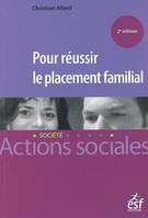 Pour réussir le placement familial