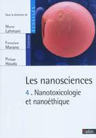 4, Les nanosciences, <SPAN>4. Nanotoxicologie et nanoéthique<BR></SPAN>