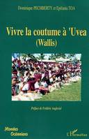 Vivre la coutume à'Uvea (Wallis), tradition et modernité à 'Uvea