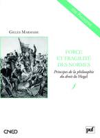 FORCE ET FRAGILITE DES NORMES - PRINCIPES DE LA PHILOSOPHIE DU DROIT DE HEGEL, Principes de la philosophie du droit de Hegel