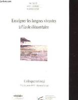 Enseigner les langues vivantes à l'école élémentaire, [actes du] colloque national, 25 et 26 janvier 1993, Clermont-Ferrand