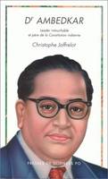 Dr Ambedkar, Leader intouchable et père de la Constitution indienne