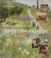 PETITE ENCYCLOPEDIE DE L'IMPRESSIONNISME