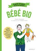 Le guide des parents imparfaits bébé bio