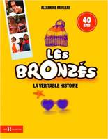 Les Bronzés, la véritable histoire