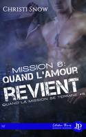 Mission 6 : Quand l'amour revient, Quand la mission se termine #6