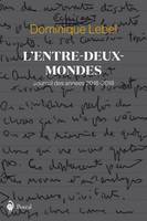 L’Entre-deux-mondes, Journal 2016-2018