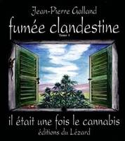 Fumée Clandestine - tome 1, Il était une fois le Cannabis