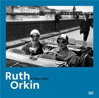 Ruth Orkin A Photo Spirit /anglais