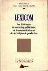 Lexicom, les 3000 mots du marketing publicitaire, de la communication et des techniques de production