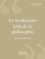 vocabulaire latin de la philosophie (Le) - 2e édition revue et corrigée, de Cicéron à Heidegger