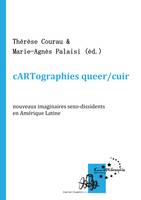 cARTographie queer/cuir, Nouveaux imaginaires sexo-dissidents en Amérique Latine