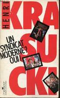 Un syndicat moderne ? Oui ! - Dédicacé par l'auteur., entretiens réalisés par Jacques Estager