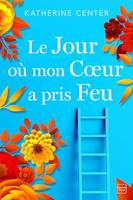 Le jour où mon coeur a pris feu