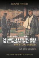 Représentations de mutilés de guerre en Allemagne (1914-1933), Une étude visuelle