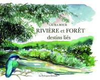 Rivière et forêt, Destins liés