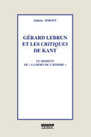 Gerard Lebrun et les critiques de Kant, Le moment de 