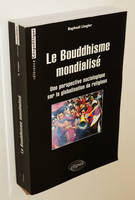 Le Bouddhisme mondialisé : Une perspective sociologique sur la globalisation du religieux