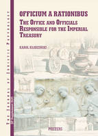 Officium a rationibus, The Office and Officials Responsible for the Imperial Treasury