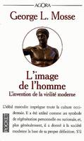 L'image de l'homme, l'invention de la virilité moderne